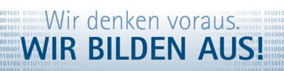 Wir denken voraus. Wir bilden aus!